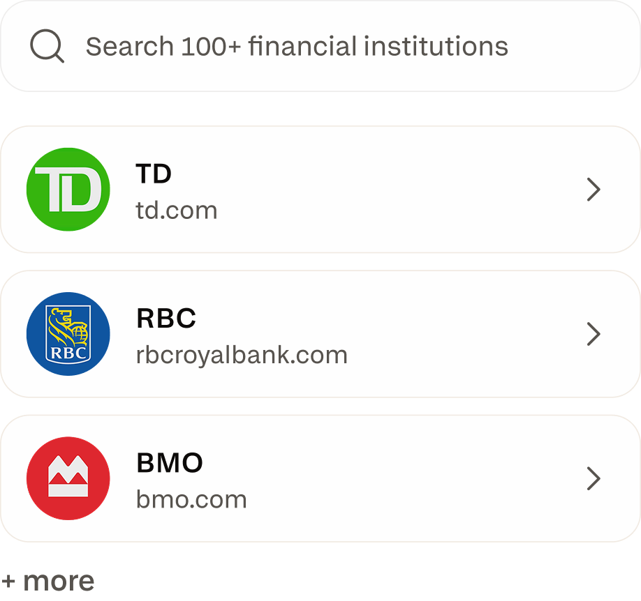 Choisissez votre banque : recherchez parmi plus de 100 institutions financières, TD, RBC, BMO, Banque Scotia, CIBC