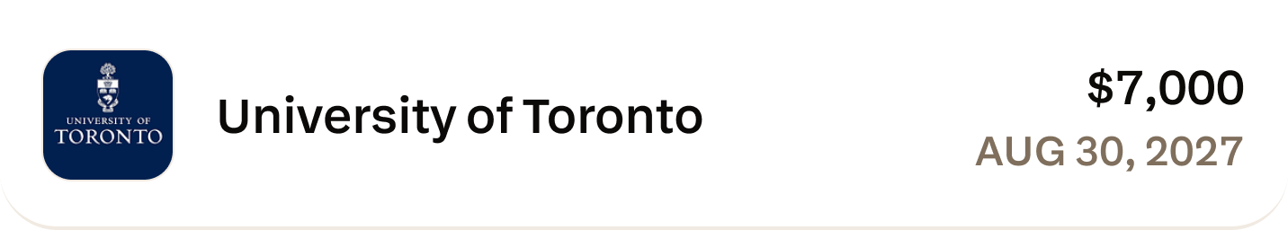 University of Toronto — $7,000, Aug 30 2027